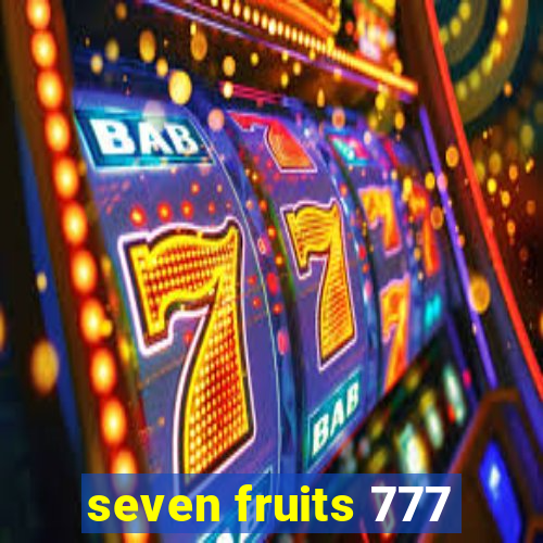 seven fruits 777